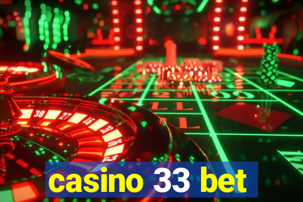 casino 33 bet