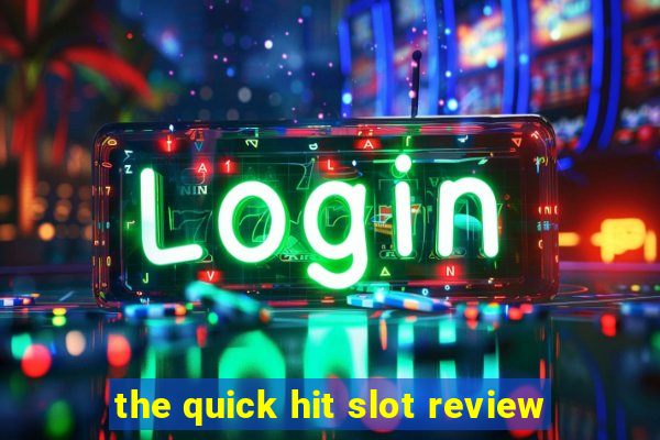 the quick hit slot review