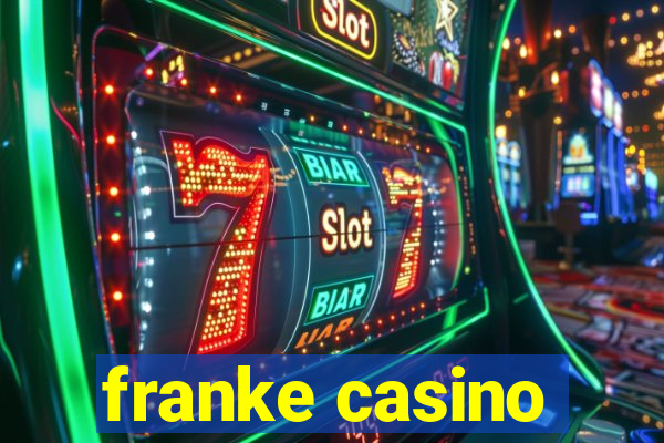 franke casino