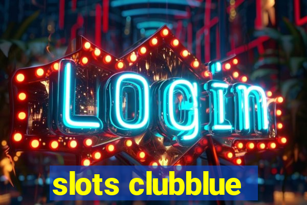 slots clubblue