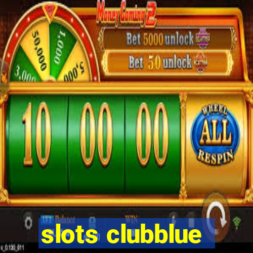 slots clubblue