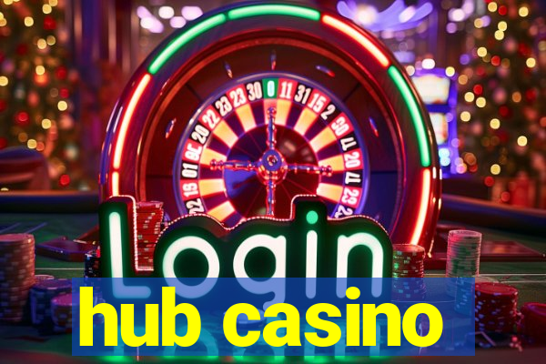 hub casino