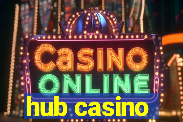 hub casino