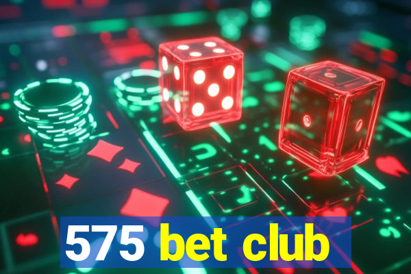 575 bet club