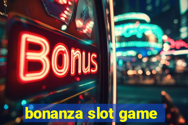 bonanza slot game