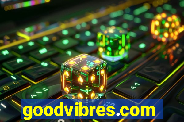 goodvibres.com