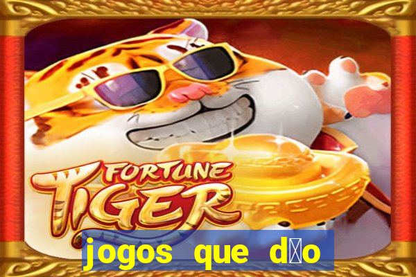 jogos que d茫o dinheiro sem dep贸sito