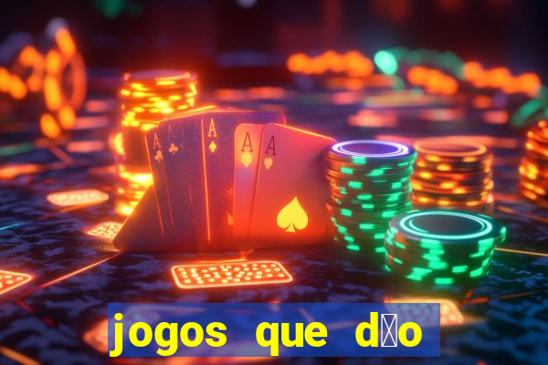 jogos que d茫o dinheiro sem dep贸sito