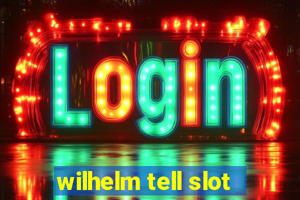 wilhelm tell slot