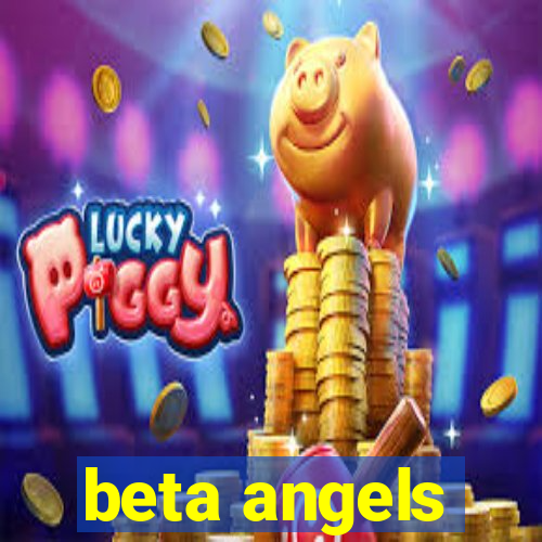 beta angels