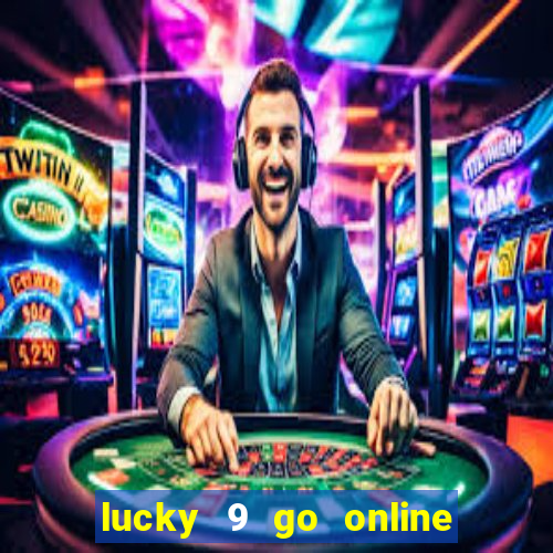 lucky 9 go online games gcash