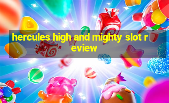 hercules high and mighty slot review