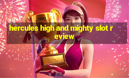 hercules high and mighty slot review