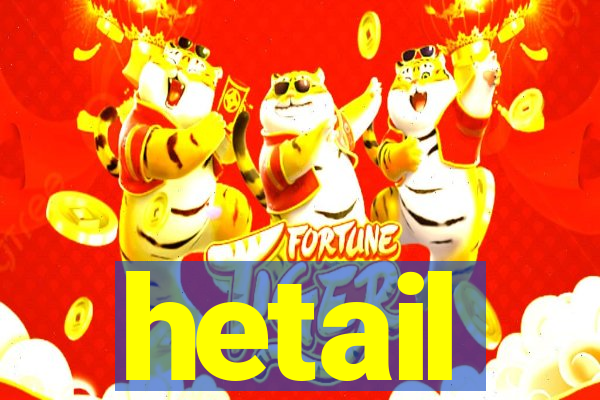 hetail