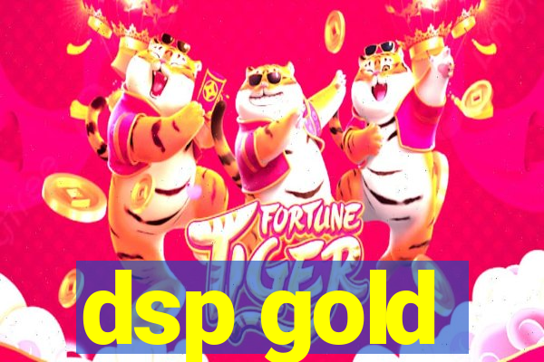 dsp gold