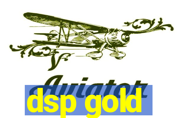 dsp gold