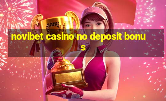 novibet casino no deposit bonus