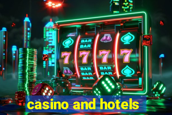 casino and hotels