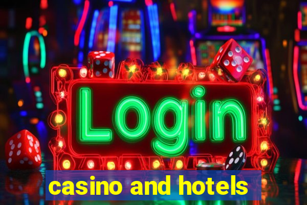 casino and hotels