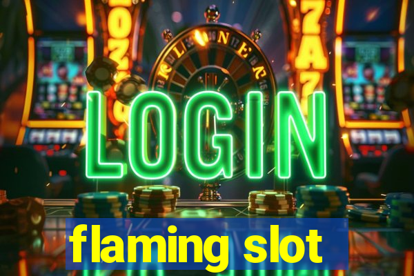 flaming slot