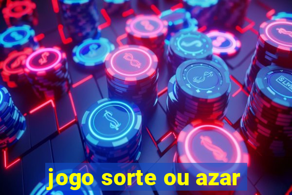 jogo sorte ou azar