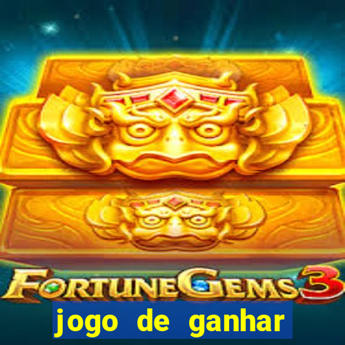 jogo de ganhar muito dinheiro