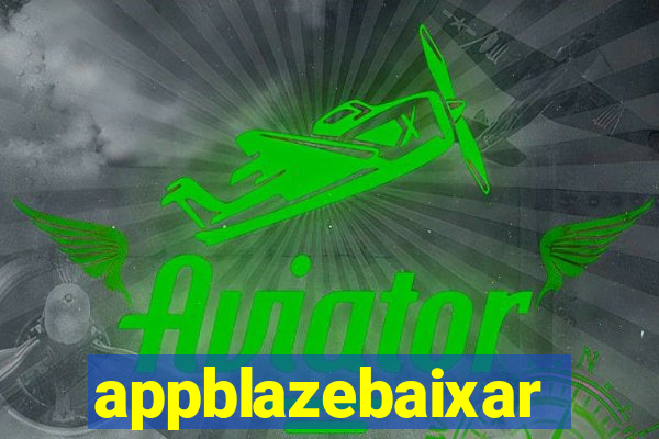 appblazebaixar