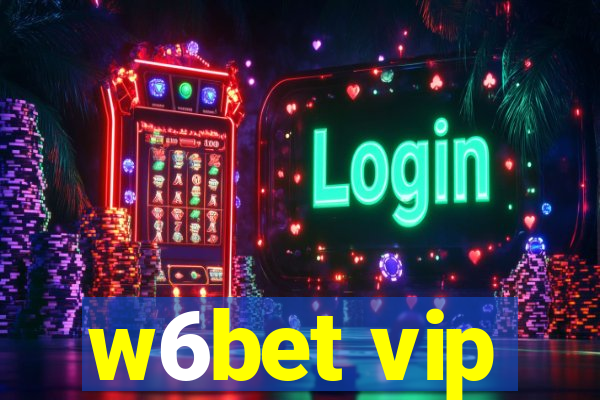 w6bet vip