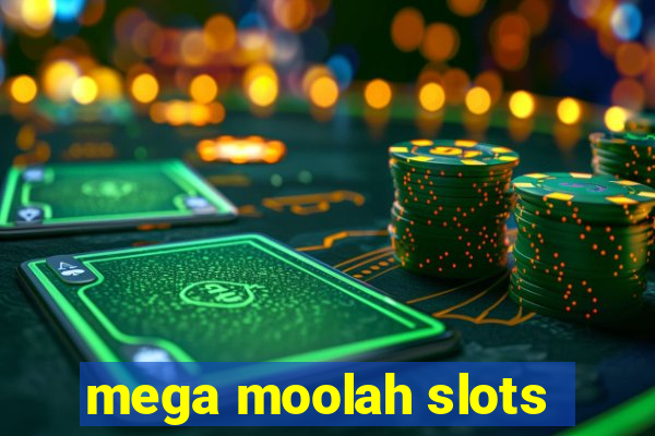 mega moolah slots