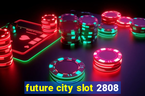 future city slot 2808