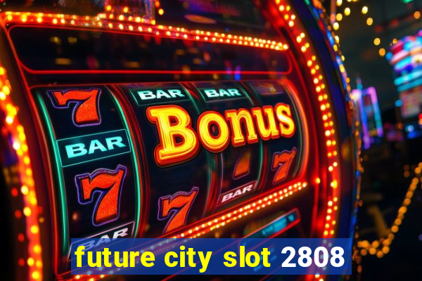 future city slot 2808