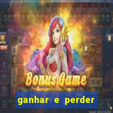 ganhar e perder faz parte do jogo frases