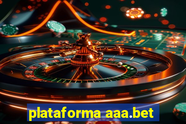 plataforma aaa.bet