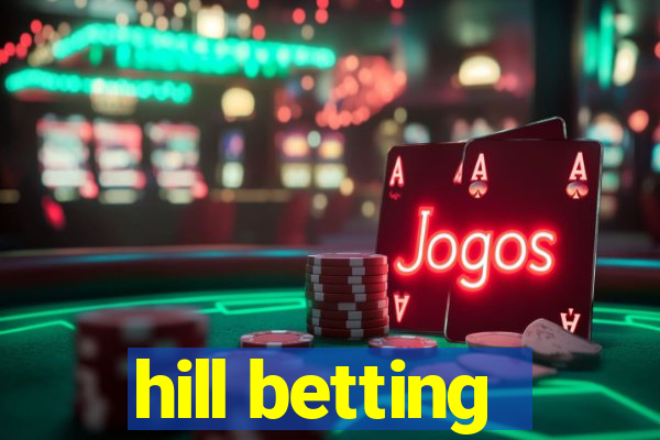 hill betting