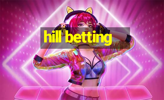 hill betting