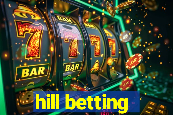 hill betting