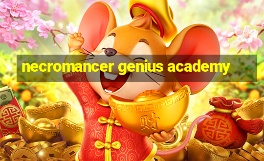 necromancer genius academy