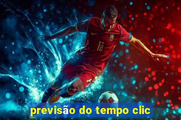 previsão do tempo clic