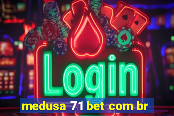 medusa 71 bet com br