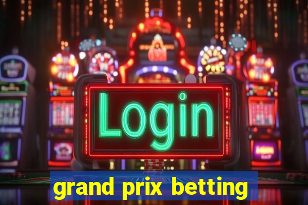 grand prix betting