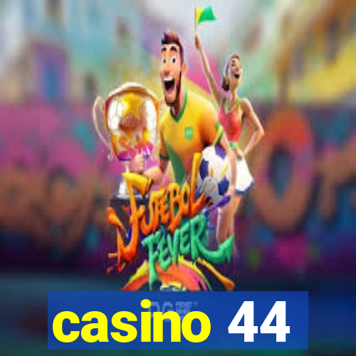 casino 44