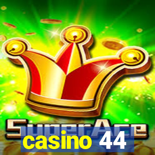 casino 44