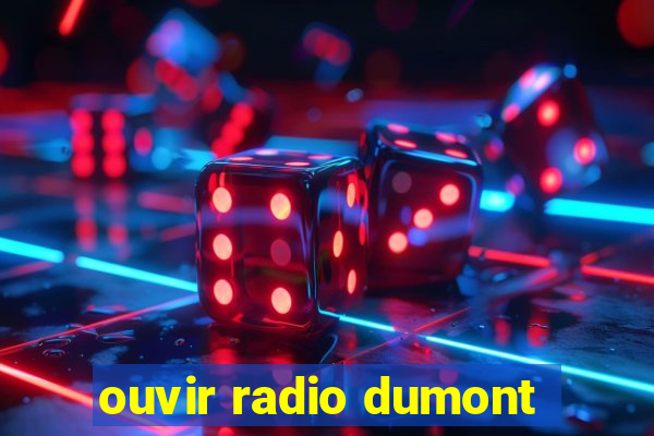 ouvir radio dumont