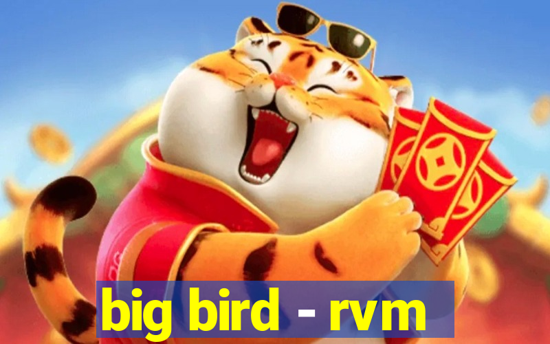 big bird - rvm