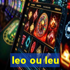 leo ou leu