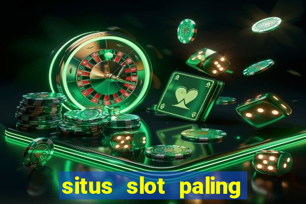 situs slot paling gacor terbaru