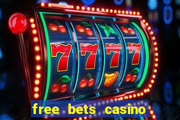 free bets casino no deposit