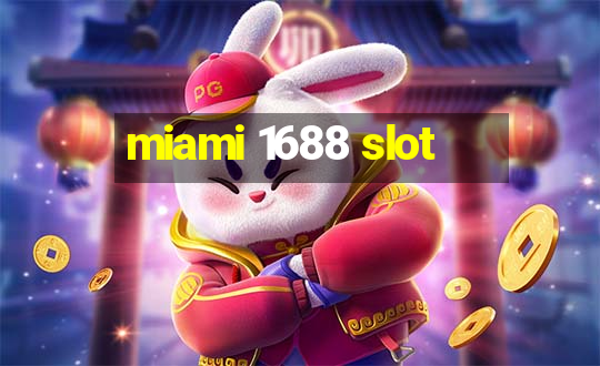 miami 1688 slot