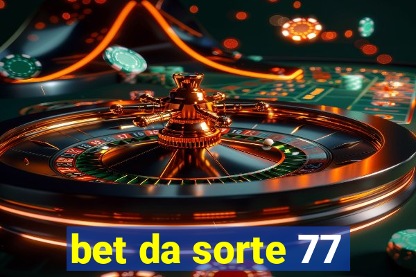 bet da sorte 77