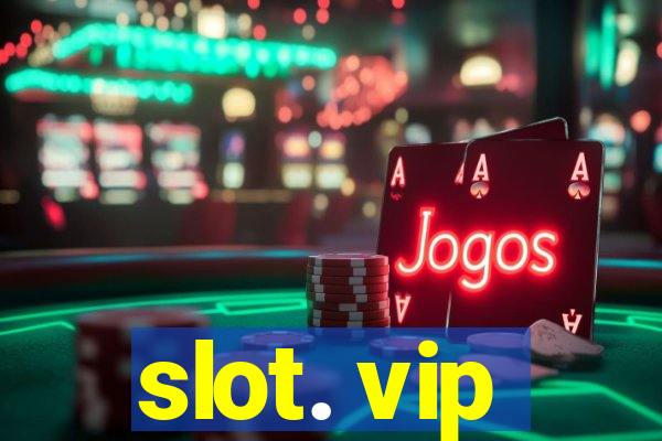 slot. vip